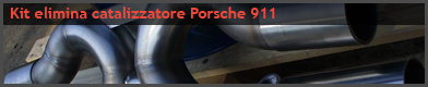 Kit elimina catalizzatore Porsche 911